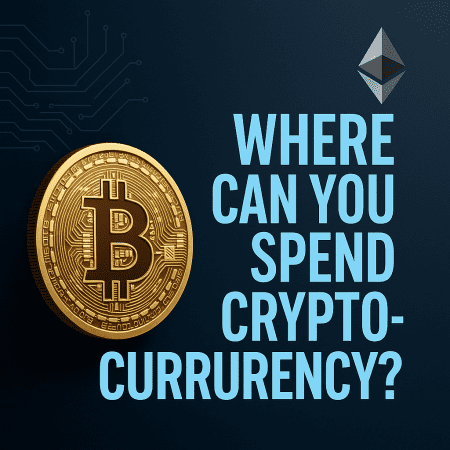 Where Can You Spend Cryptocurrency? A Complete Guide